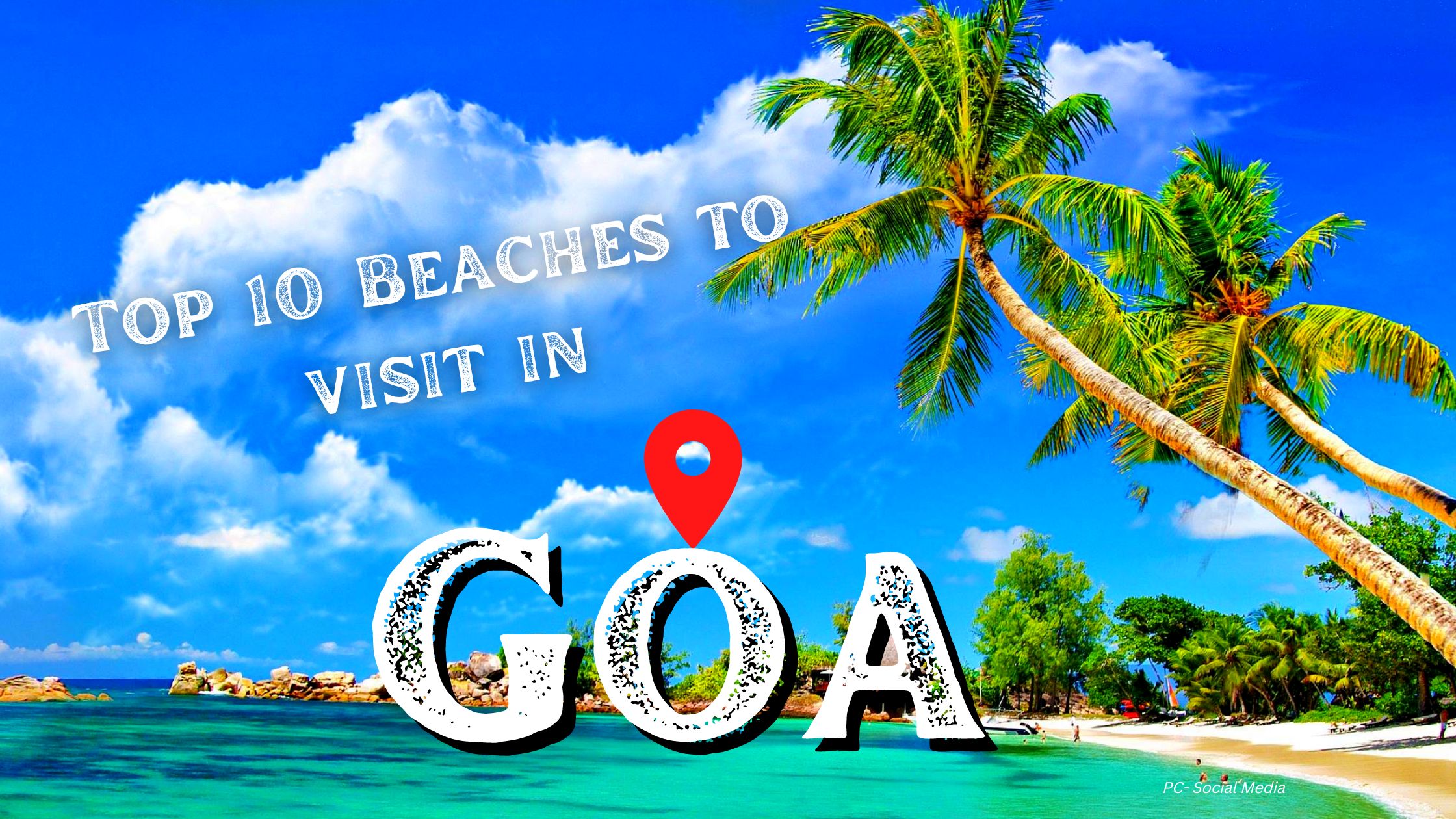 Top 10 Beaches to visit in Goa