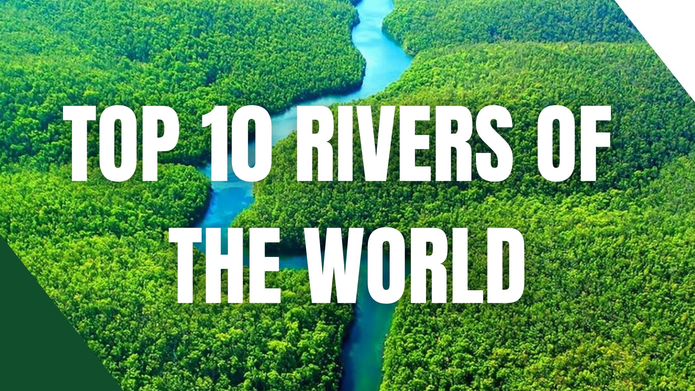 Top 10 rivers of the World